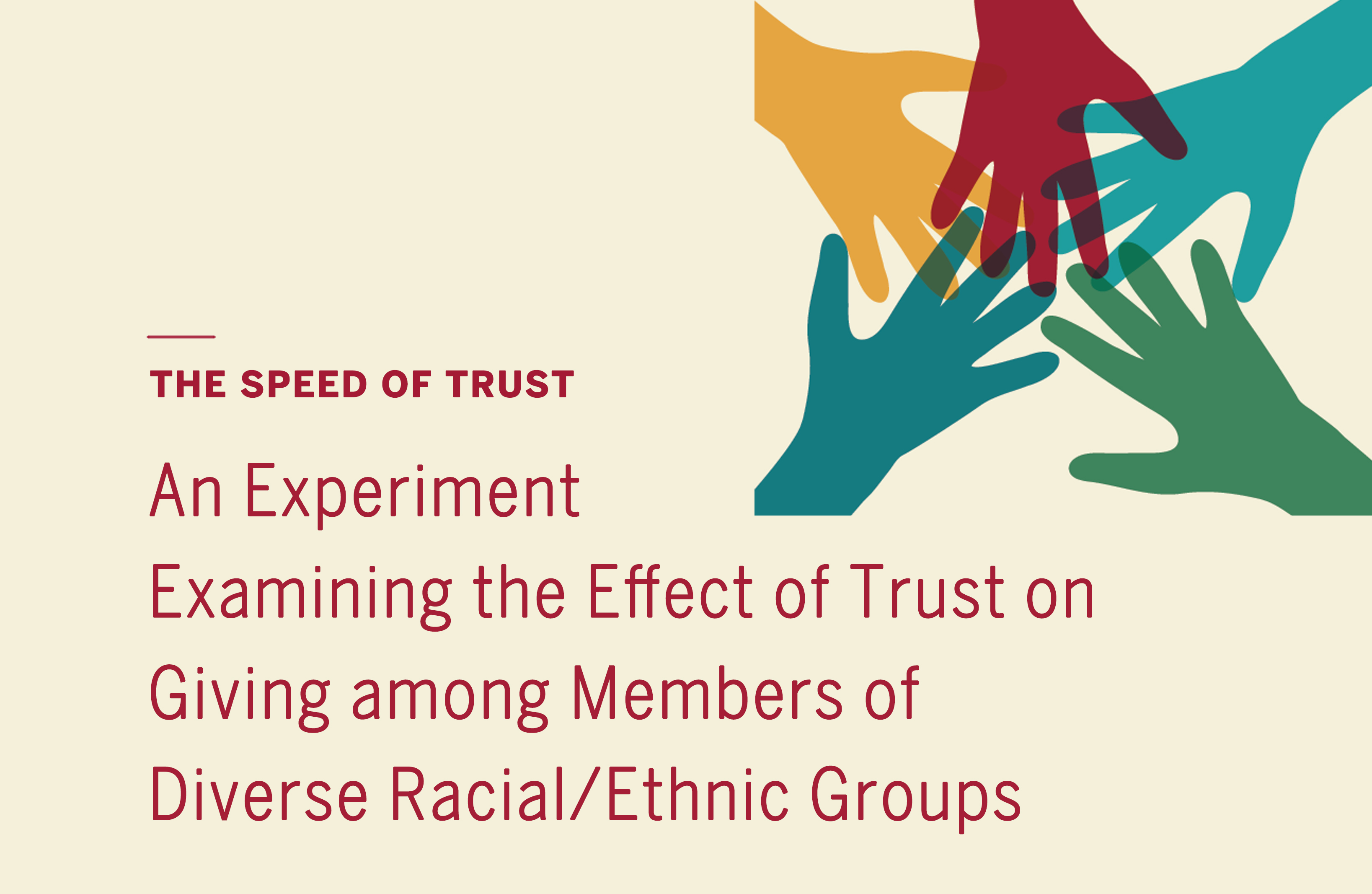 An experiment examine the effect of trust on giving amount members of divers racial/ethnic groups the speed of trust feature